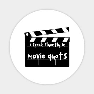 I Speak Fluently In Movie Quotes Magnet